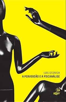 A perversão e a psicanálise