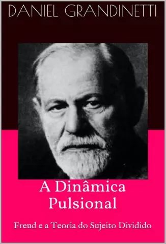 A Dinâmica Pulsional: Freud e a Teoria do Sujeito Dividido